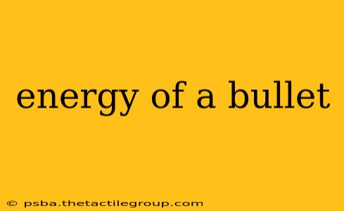 energy of a bullet