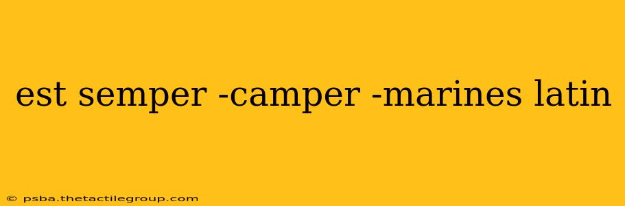 est semper -camper -marines latin