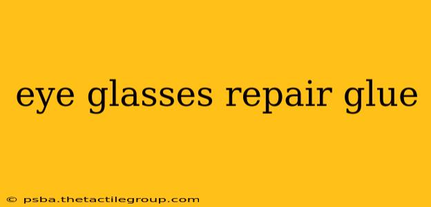 eye glasses repair glue