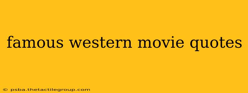 famous western movie quotes