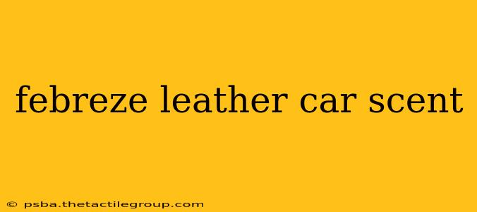 febreze leather car scent