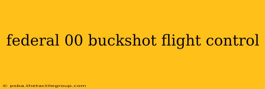 federal 00 buckshot flight control