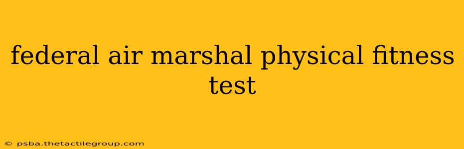 federal air marshal physical fitness test