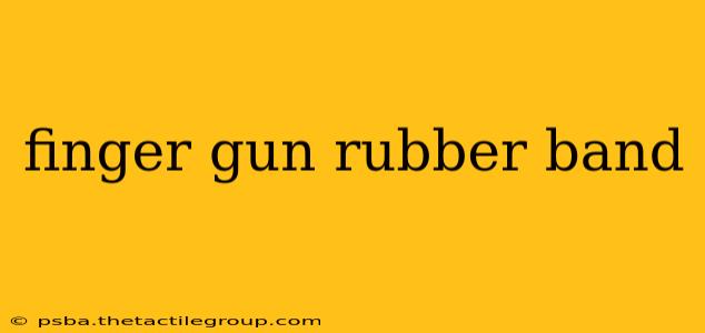 finger gun rubber band