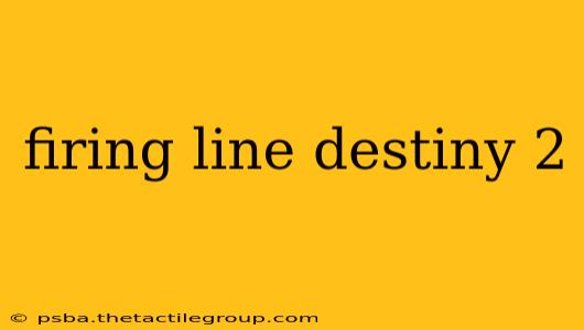 firing line destiny 2