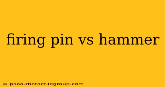 firing pin vs hammer