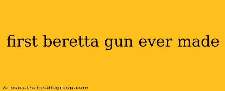 first beretta gun ever made