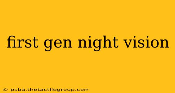 first gen night vision