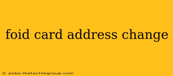 foid card address change