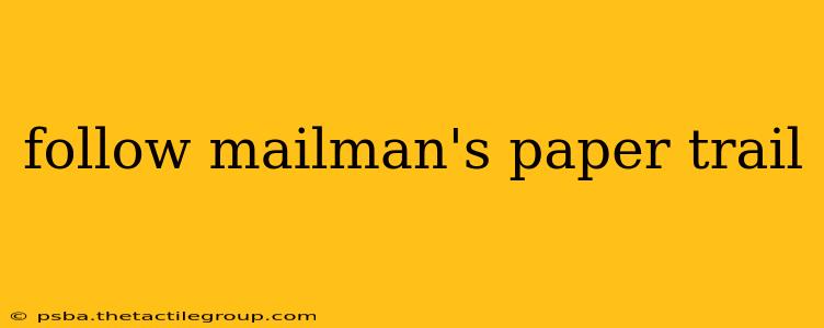 follow mailman's paper trail