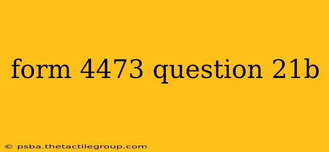 form 4473 question 21b