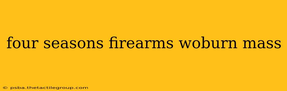 four seasons firearms woburn mass