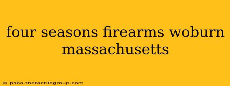 four seasons firearms woburn massachusetts