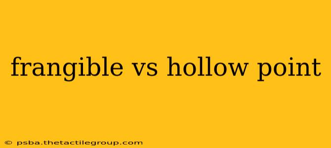 frangible vs hollow point