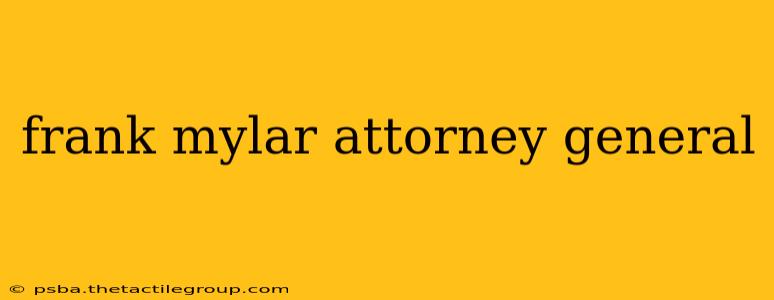 frank mylar attorney general