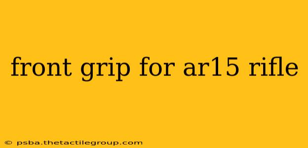 front grip for ar15 rifle