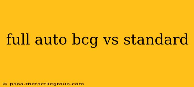 full auto bcg vs standard