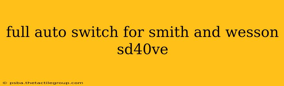 full auto switch for smith and wesson sd40ve