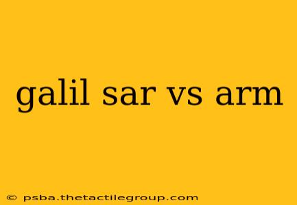 galil sar vs arm