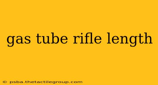 gas tube rifle length