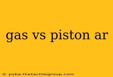 gas vs piston ar