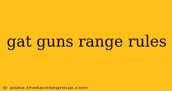 gat guns range rules