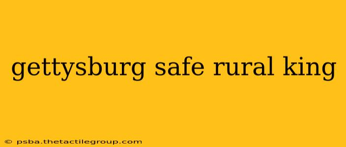 gettysburg safe rural king