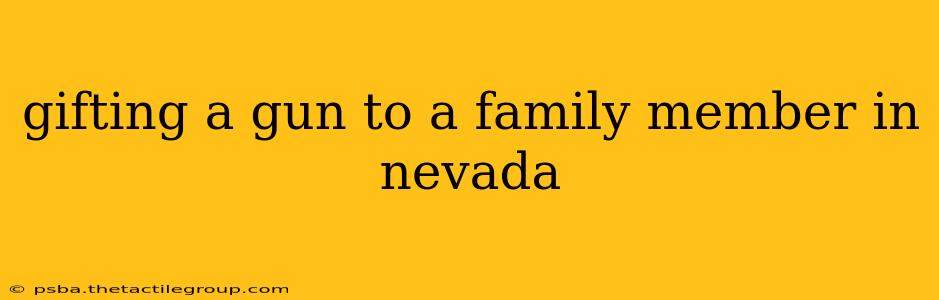 gifting a gun to a family member in nevada