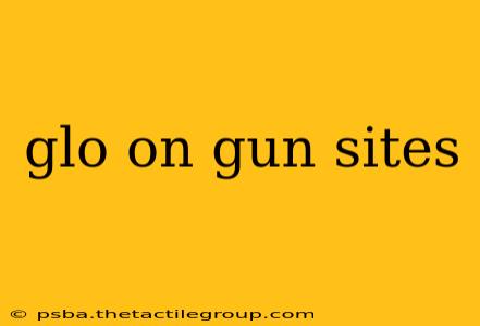 glo on gun sites