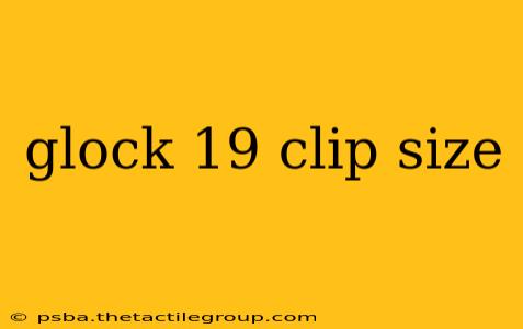 glock 19 clip size