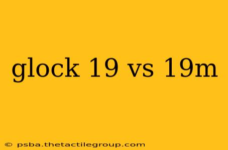 glock 19 vs 19m