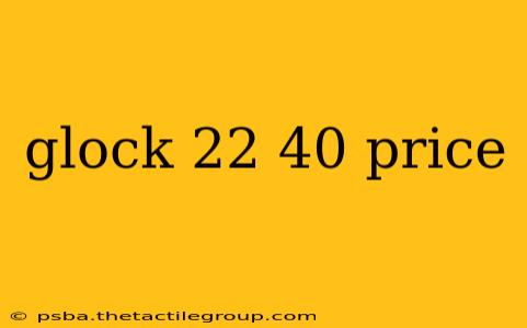 glock 22 40 price