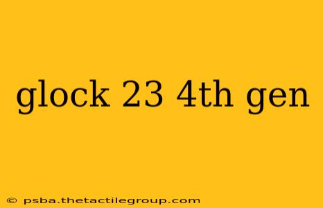 glock 23 4th gen