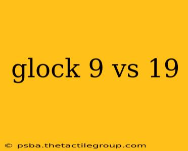 glock 9 vs 19