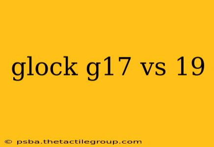 glock g17 vs 19