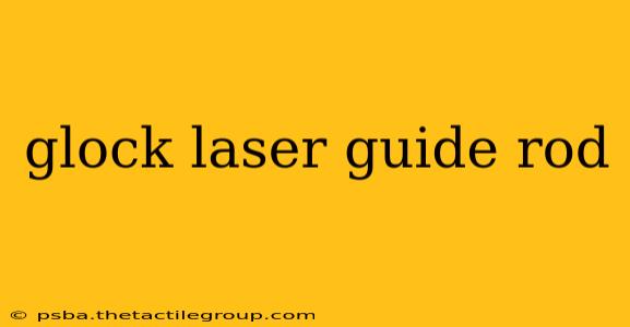 glock laser guide rod