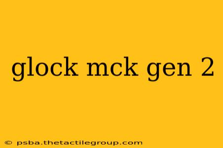 glock mck gen 2