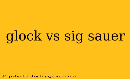 glock vs sig sauer