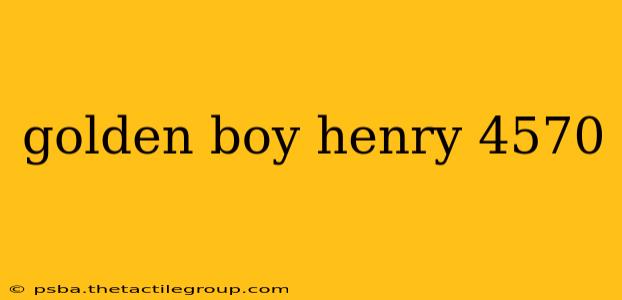 golden boy henry 4570