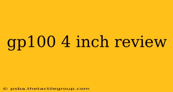 gp100 4 inch review