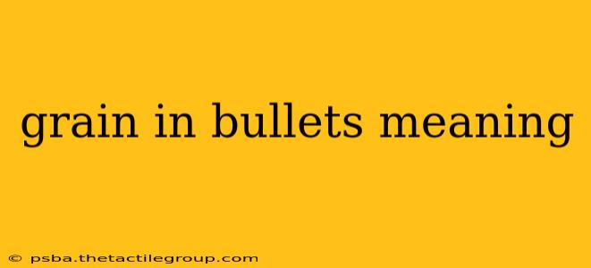 grain in bullets meaning