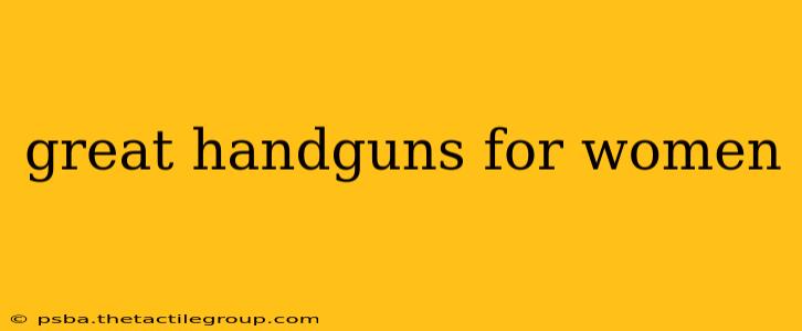 great handguns for women