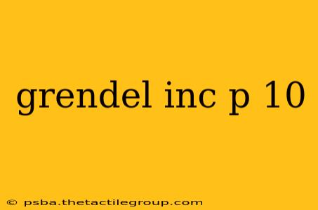 grendel inc p 10