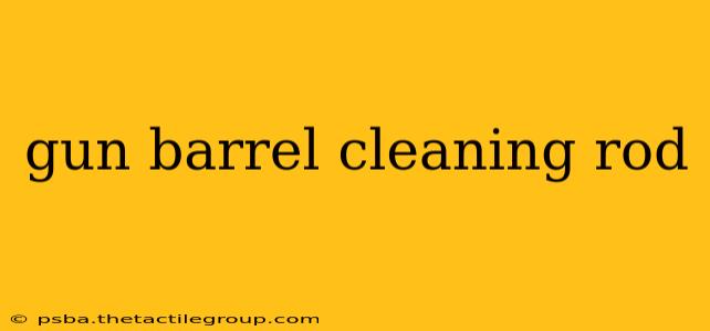 gun barrel cleaning rod