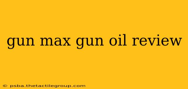 gun max gun oil review