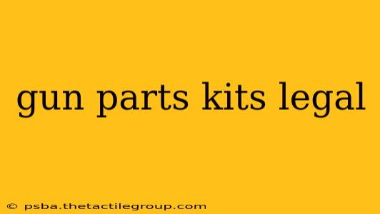 gun parts kits legal