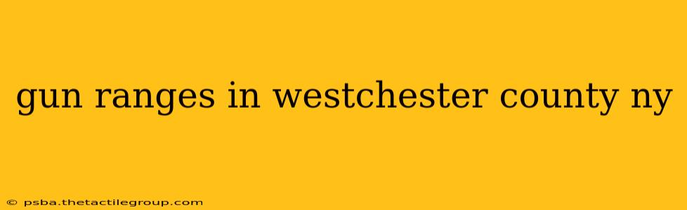 gun ranges in westchester county ny