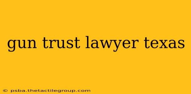 gun trust lawyer texas