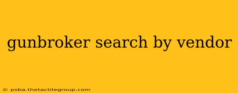 gunbroker search by vendor