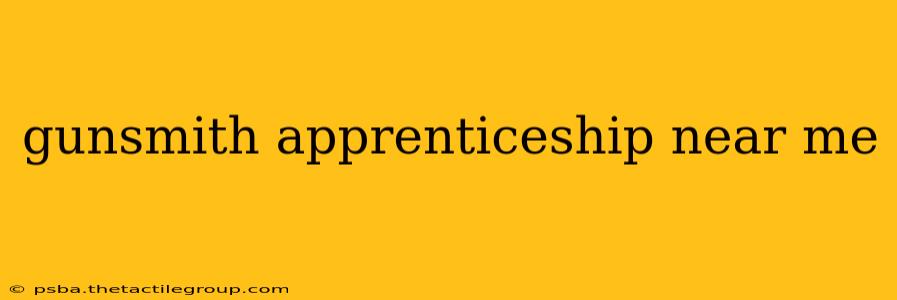 gunsmith apprenticeship near me